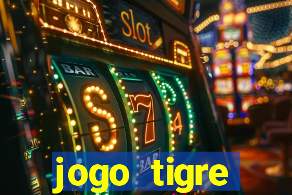 jogo tigre plataforma nova